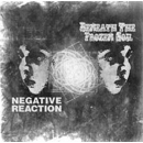 Negative Reaction - Beneath The Frozen Soil - Split CD