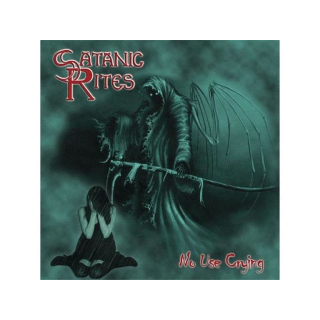 Satanic Rites - No Use Crying ,CD Re-Release