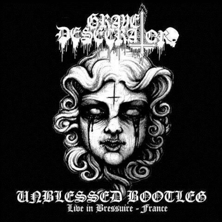 Grave Desecrator- Unblessed Bootleg Live in Bressuire , CD