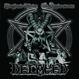 Decayed - Blasphemic Offerings - The Singles 1993-2011 , Double-CD