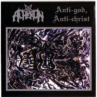 Acheron - Anti-God, Anti-Christ CD