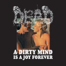 Dead - A Dirty Mind is a Joy Forever, LP