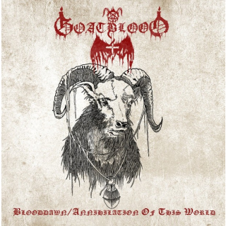 Goatblood - Blooddawn / Annihilation Of This World, DCD