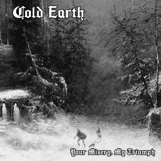 Cold Earth - Your Misery, my Triumph, LP
