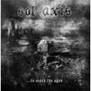 Sol Axis - ...To Mark The Ages , 10" MLP